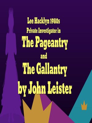 cover image of Lee Hacklyn 1980s Private Investigator in the Pageantry and the Gallantry